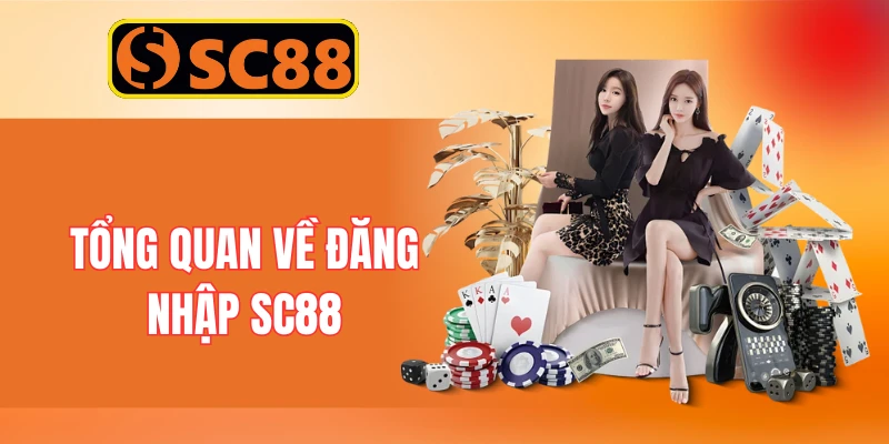 Tổng quan về đăng nhập SC88