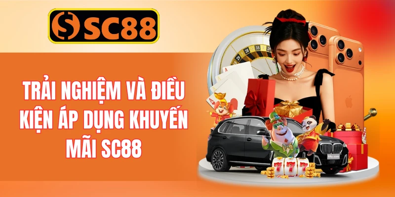 Trải nghiệm và điều kiện áp dụng khuyến mãi SC88