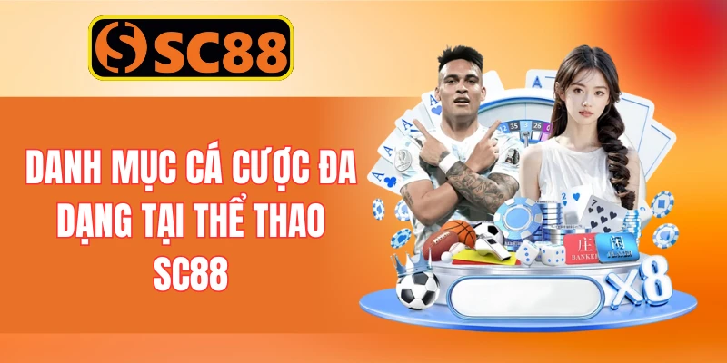 Danh mục cá cược đa dạng tại thể thao SC88